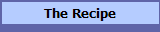 The Recipe